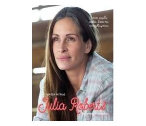Julia Roberts. Na własnych zasadach