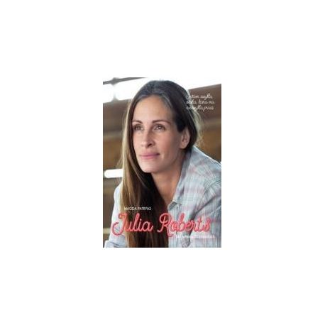 Julia Roberts. Na własnych zasadach