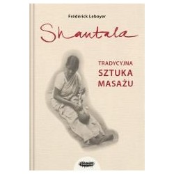 Shantala. Tradycyjna sztuka masażu