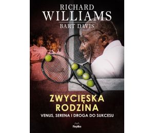Okładka książki Zwycięska rodzina. Venus, Serena i droga do sukcesu