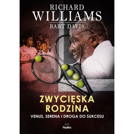 Okładka książki Zwycięska rodzina. Venus, Serena i droga do sukcesu