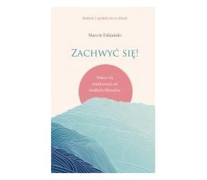 Zachwyć się! Naucz się medytować od wielkich..