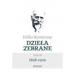 Feliks Koneczny. Dzieła zebrane T.3