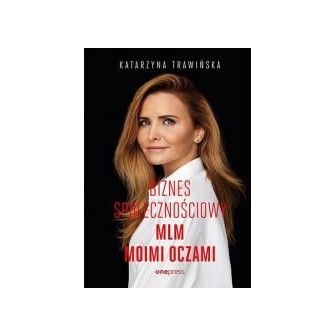 Biznes społecznościowy. MLM moimi oczami (b2b)