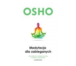 Medytacja dla zabieganych OSHO