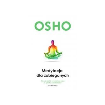 Medytacja dla zabieganych OSHO