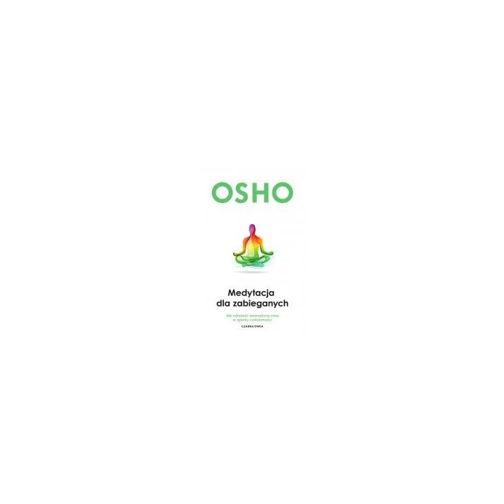 Medytacja dla zabieganych OSHO