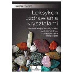 Leksykon uzdrawiania kryształami
