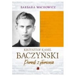 Krzysztof Kamil Baczyński. Pomnik z płomienia