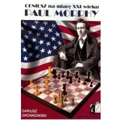 Geniusz na miarę XXI wieku. Paul Morphy