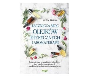 Lecznicza moc olejków eterycznych i aromaterapii