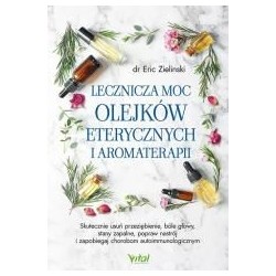 Lecznicza moc olejków eterycznych i aromaterapii