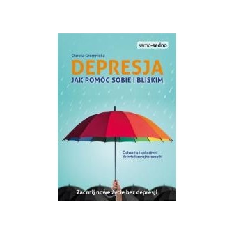 Depresja. Jak pomóc sobie i bliskim