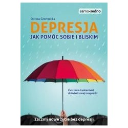 Depresja. Jak pomóc sobie i bliskim