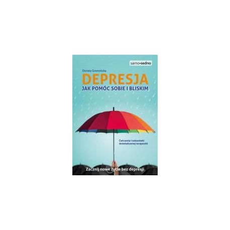 Depresja. Jak pomóc sobie i bliskim