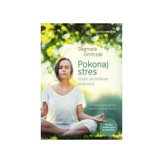 Pokonaj stres dzięki technikom relaksacji