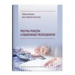 Polityka pieniężna a finansowanie przedsiębiorstw