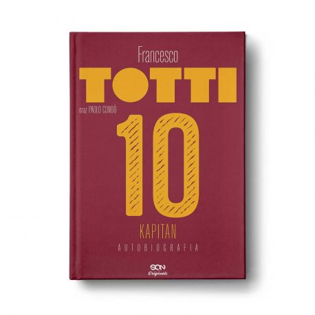 Okładka książki Totti. Kapitan. Autobiografia w limitowanej wersji SQN Originals na Labotiga.pl 