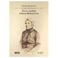 Życie i zasługi Adama Mickiewicza