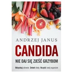 Candida. Nie Daj Się Zjeść Grzybom