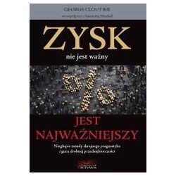 Zysk nie jest ważny, jest najważniejszy