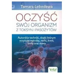 Oczyść swój organizm z toksyn i pasożytów
