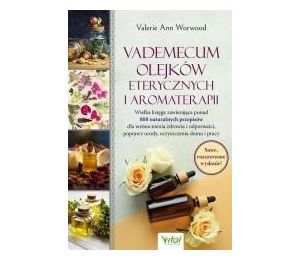 Vademecum olejków eterycznych i aromaterapii