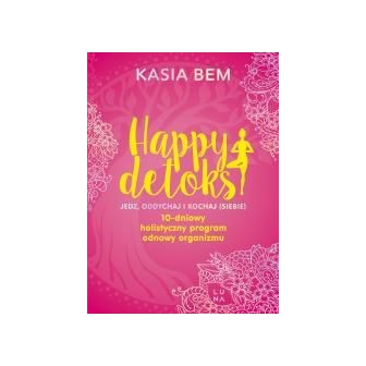 Happy detoks. Jedz. oddychaj i kochaj (siebie)