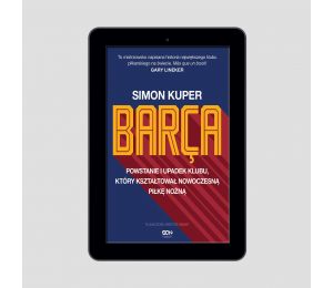 Okładka e-booka Barca. Powstanie i upadek klubu, który kształtował nowoczesną piłkę nożną