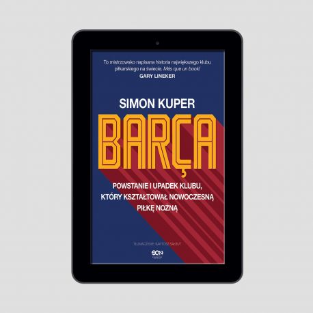 Okładka e-booka Barca. Powstanie i upadek klubu, który kształtował nowoczesną piłkę nożną