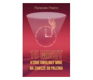 15 minut, które uwolniły mnie na zawsze od palenia