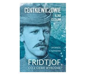 Fridtjof co z ciebie wyrośnie?