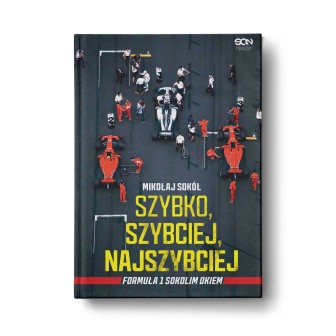 Okładka książki Szybko, szybciej, najszybciej. Formuła 1 Sokolim Okiem w księgarni sportowej Labotiga