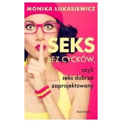 Seks bez cycków, czyli seks dobrze zaprojektowany