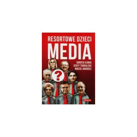 Resortowe dzieci. Media w.2