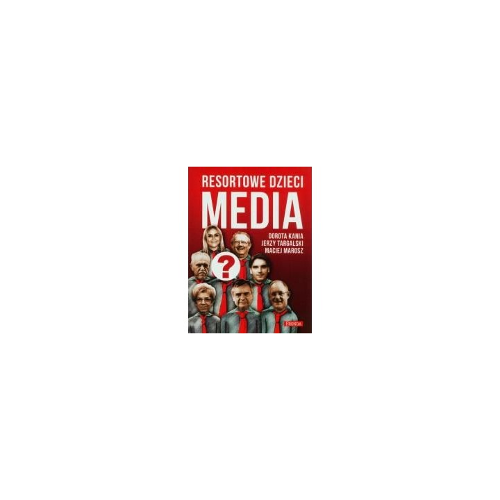 Resortowe dzieci. Media w.2