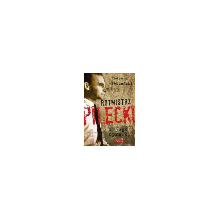 Rotmistrz Pilecki i jego oprawcy w.2