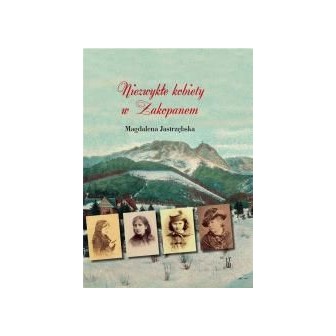 Niezwykłe kobiety w Zakopanem