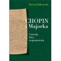 Chopin i Majorka Gawędy, listy, wspomnienia