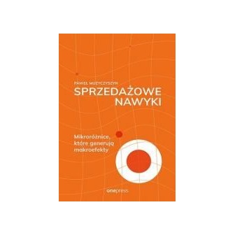 Sprzedażowe nawyki. Mikroróżnice, które generują..