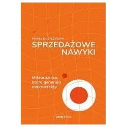 Sprzedażowe nawyki. Mikroróżnice, które generują..