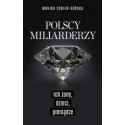 Polscy miliarderzy. Ich żony, dzieci, pieniądze