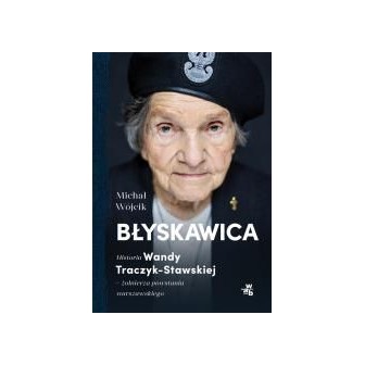 Błyskawica. Historia Wandy Traczyk-Stawskiej