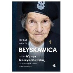 Błyskawica. Historia Wandy Traczyk-Stawskiej