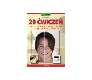 20 ćwiczeń zapobiegania zmarszczkom...