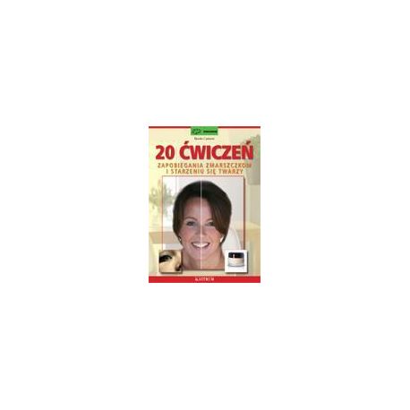 20 ćwiczeń zapobiegania zmarszczkom...