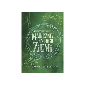 Jak korzystać z magicznej energii Ziemi