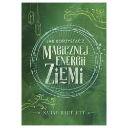 Jak korzystać z magicznej energii Ziemi