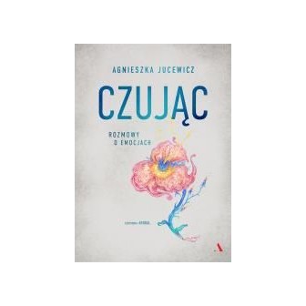 Czując. Rozmowy o emocjach