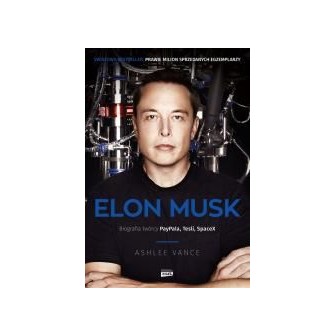 Elon Musk. Biografia twórcy Paypala, Tesli w.2022